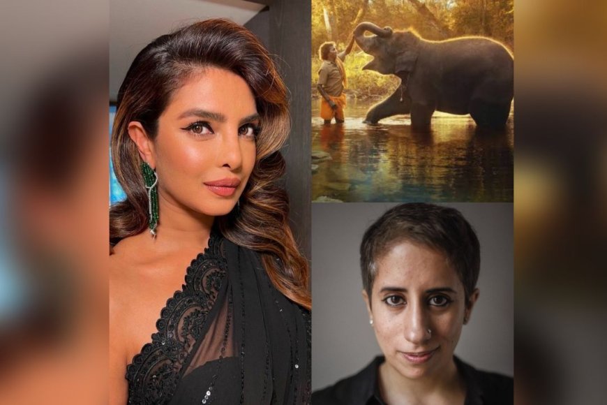 Priyanka Chopra is gushing about the Oscar-nominated documentary The Elephant Whisperers.