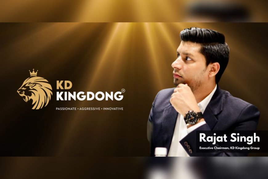 Mr. Rajat Singh: The Man Behind KD Kingdong’s Success!