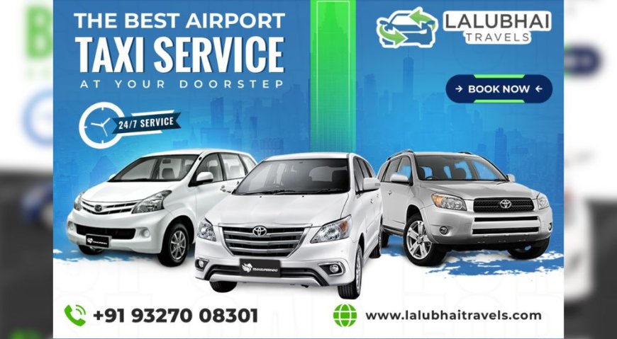 The Best Taxi Service Available in Ahmedabad - Travels Lalubhai 