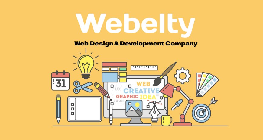 Webelty Your Trusted Partner for Unbeatable Web Design and Digital Marketing Solutions