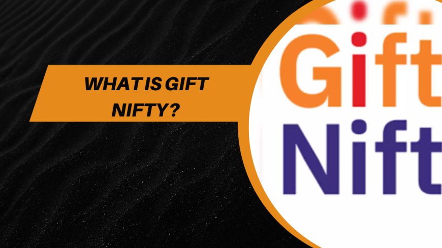 What is GIFT Nifty?