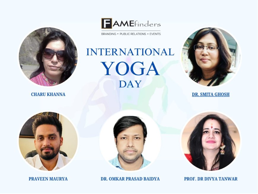 Diverse Voices Unite for International Yoga Day in Fame Finders Media's Special Edition