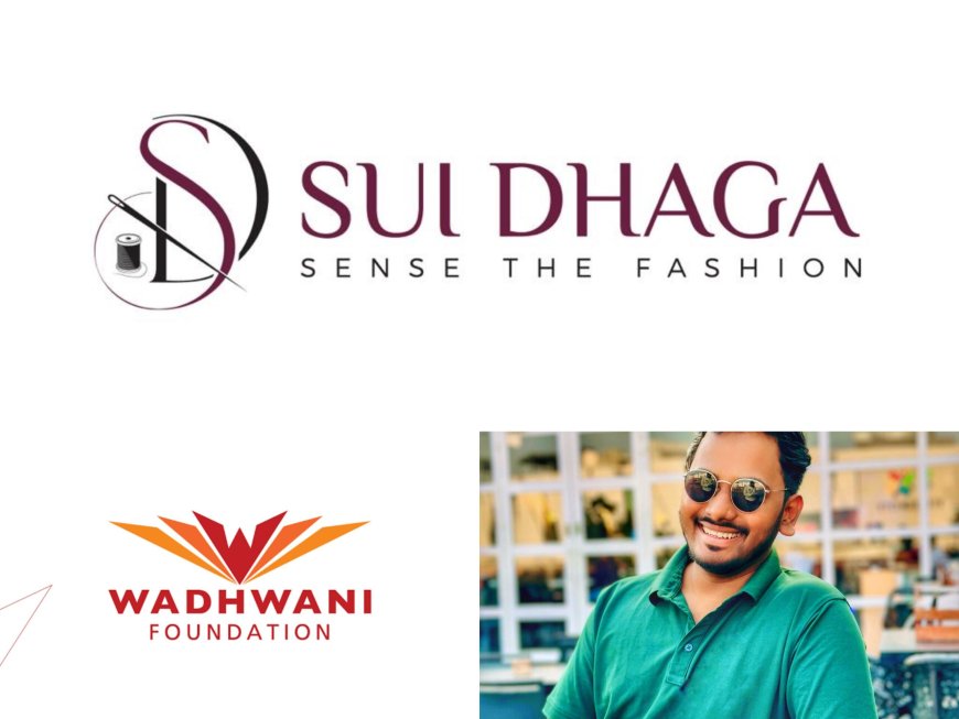 Sui Dhaga Soars: Selected for Wadhwani Foundation's Prestigious Lift Off Spark Programme with AIC Nalanda's Backing