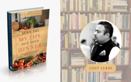 Burn the Myths, Not Your Dinner: Udit Lekhi’s Bold Crusade Against Food Fads