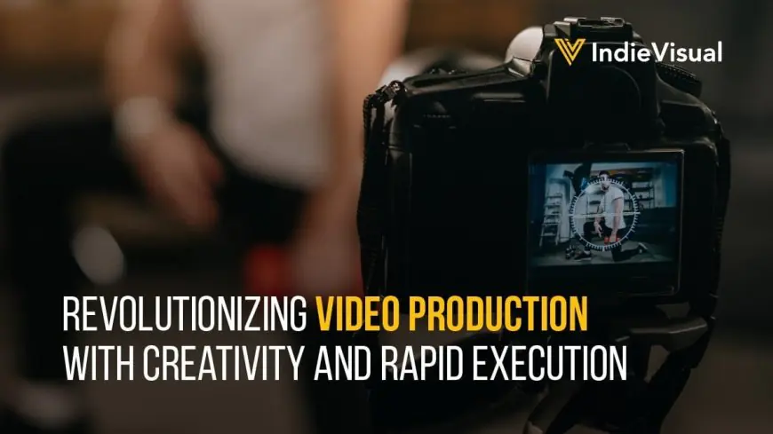 IndieVisual: Revolutionizing Video Production with Creativity and Rapid Execution