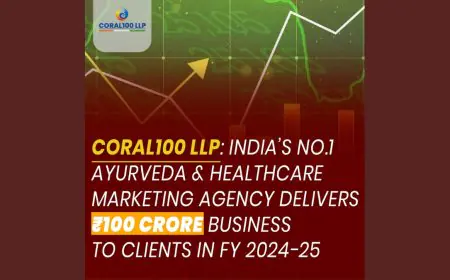 Coral100 LLP: India’s Top Ayurveda Marketing Agency Drives Rs.100 Cr Client Business in FY 2024-25