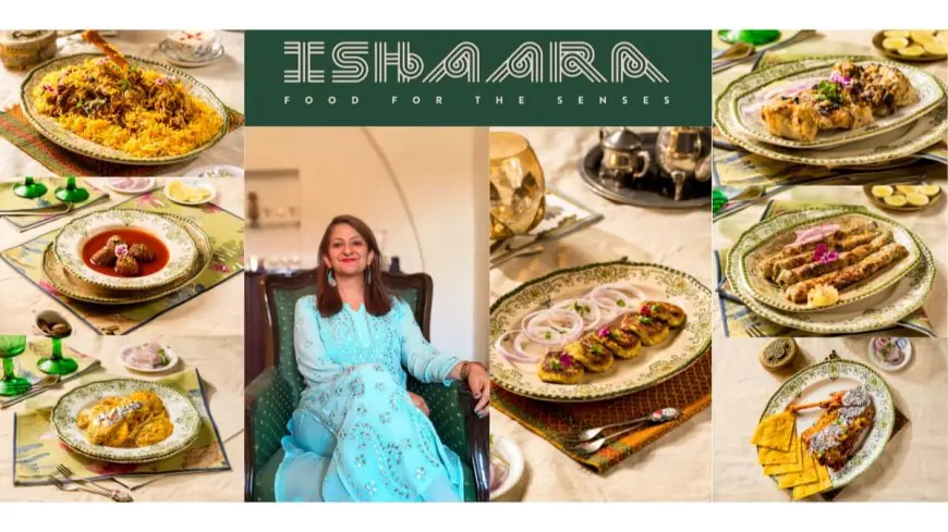 Ishaara unveils ‘The Gourmet Begum’ – A Forgotten Experience of Awadh Nawabi Cuisine