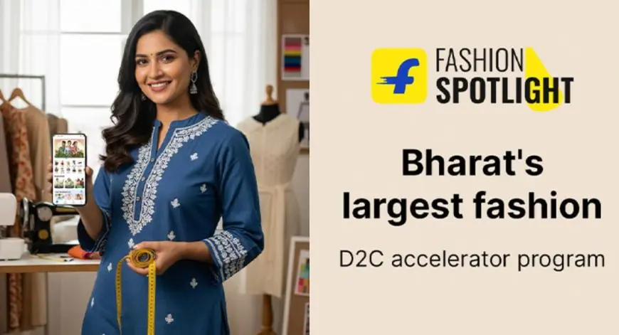 Flipkart Launches 'Fashion Spotlight' to Power India's Emerging D2C Fashion Ecosystem