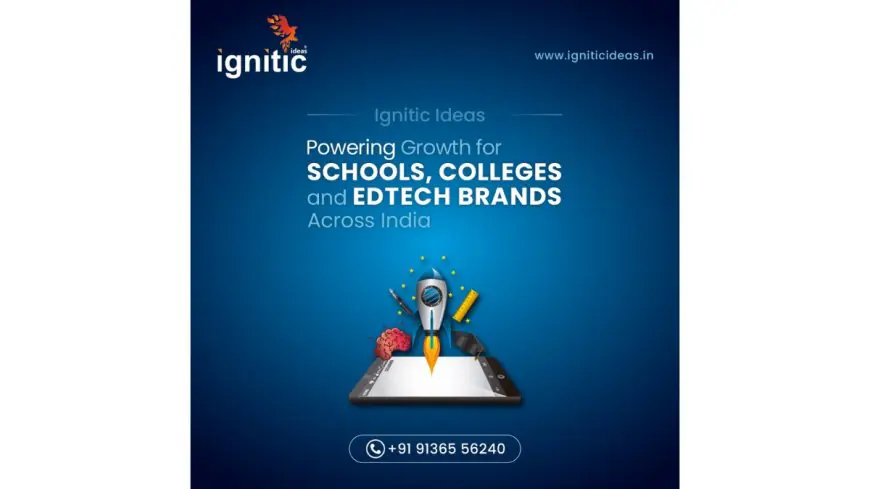 Ignitic Ideas: The Trusted Partner for Digital Marketing, SEO & Branding for Educational Institutions in India