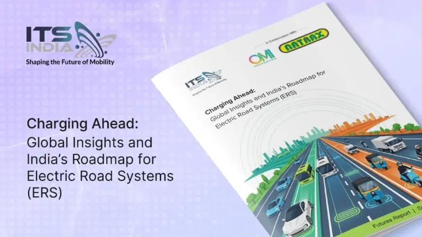 India Poised to Lead the Next Big Leap in Clean Mobility with Electric Road Systems (ERS)