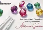 Rashiratanbhagya Ensure Ethical Sourcing of Authentic Astrological Gemstones