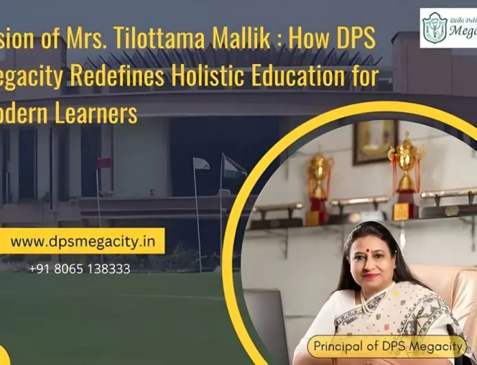 Vision of Mrs. Tilottama Mallik: How DPS Megacity Redefines Holistic Education for Modern Learners