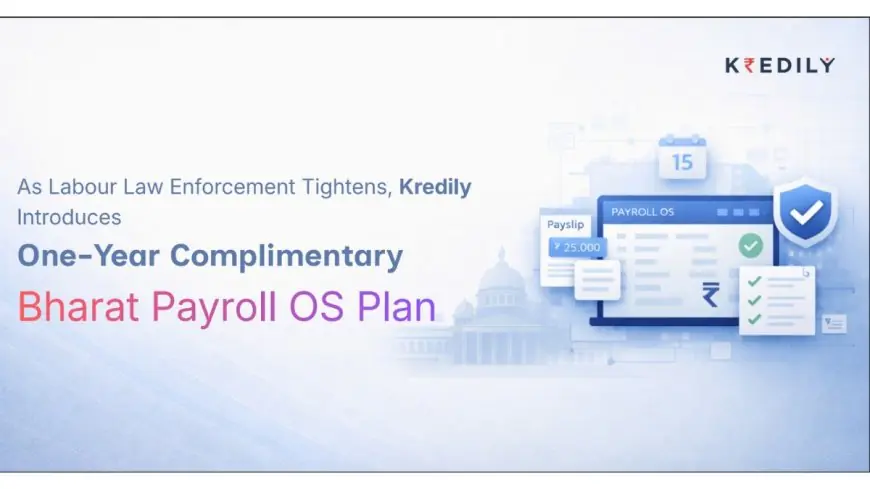 Kredily Launches One-Year Complimentary Bharat Payroll OS Plan as Labour Law Enforcement Tightens