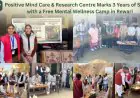 Positive Mind Care & Research Centre Marks 3 Years of Service with a Free Mental Wellness Camp in Rewari