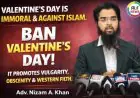 “Valentine’s Day is Un-Islamic and Morally Harmful Adv. Nizam A. Khan Addresses Press in Hyderabad”