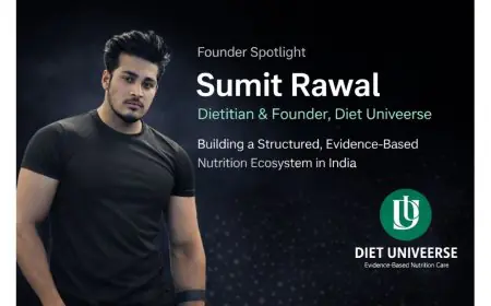 Sumit Rawal, Dietitian and Founder of Diet Univeerse, Building a Structured Nutrition Ecosystem in India