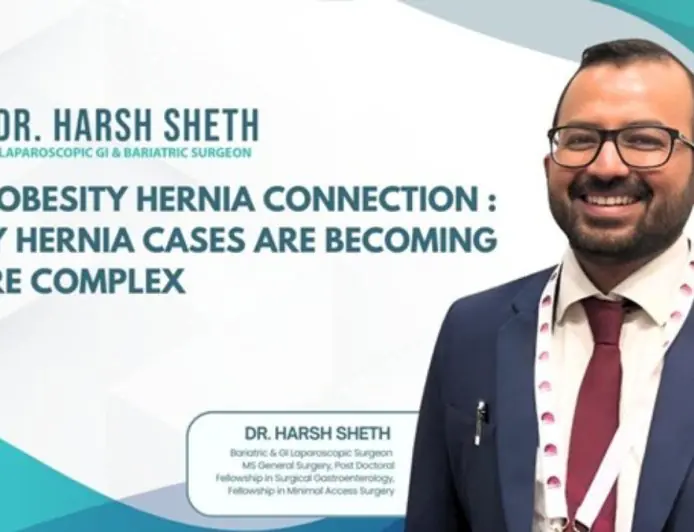 Dr. Harsh Sheth Highlights The Obesity–Hernia Connection: Why Hernia Cases Are Becoming More Complex