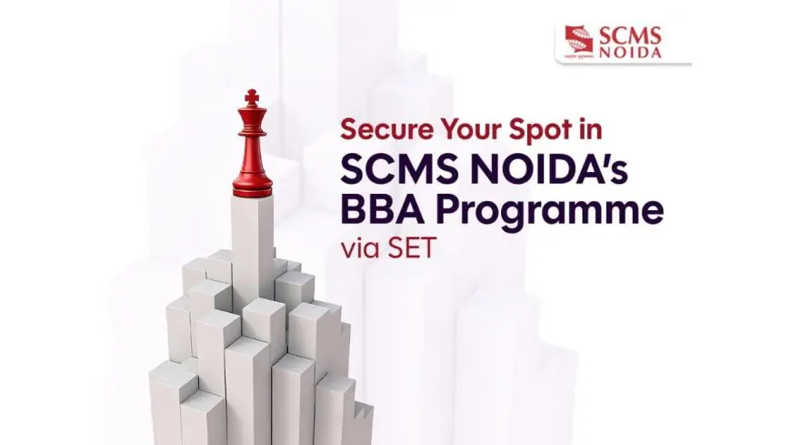 Admissions Open for SCMS NOIDA via SET 2026