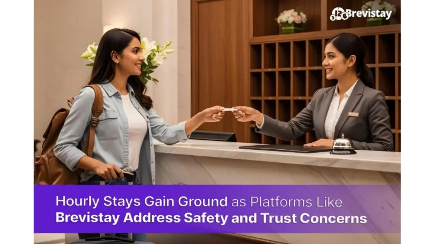 Hourly Stays Gain Ground as Platforms Like Brevistay Address Safety and Trust Concerns