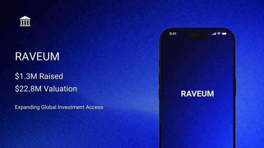 Raveum Raises USD 1.3 Million in Seed Funding at USD 22.8 Million Valuation to Scale Cross-Border Investment Platform
