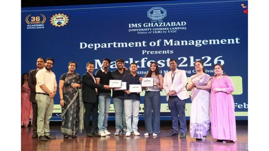 MARKFEST 2K26 Concludes Successfully at IMS Ghaziabad with Grand Participation and Unmatched Energy