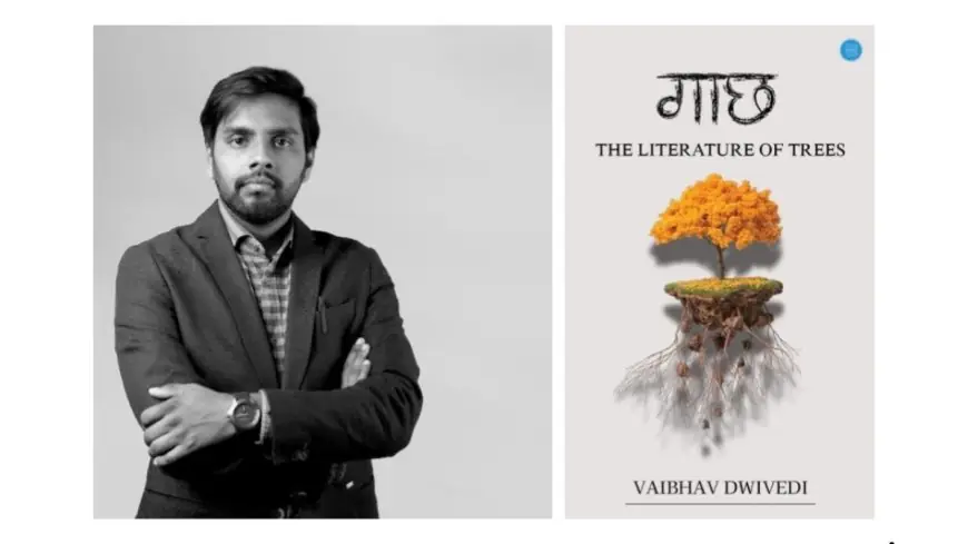 ‘Gaach: A Literature of Trees’ by Vaibhav Dwivedi – A Literary Ode to the Natural World
