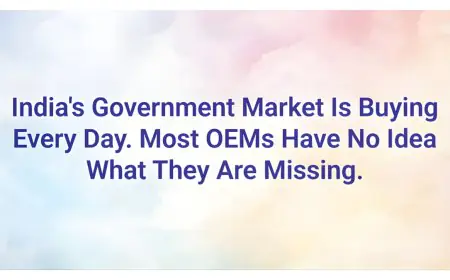 India’s Government Market Is Buying Every Day. Most OEMs Have No Idea What They Are Missing.