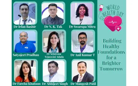 World Health Day 2026: Expert Insights on Building Healthy Foundations for a Brighter Tomorrow