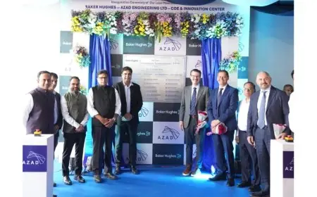 AZAD Engineering Inaugurates Dedicated Lean Manufacturing Facility for Baker Hughes